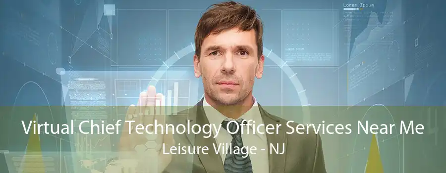 Virtual Chief Technology Officer Services Near Me Leisure Village - NJ