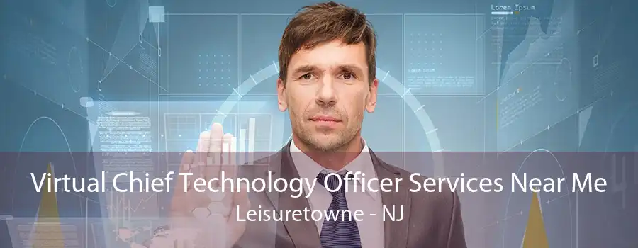 Virtual Chief Technology Officer Services Near Me Leisuretowne - NJ