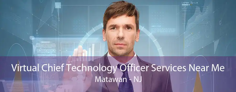 Virtual Chief Technology Officer Services Near Me Matawan - NJ