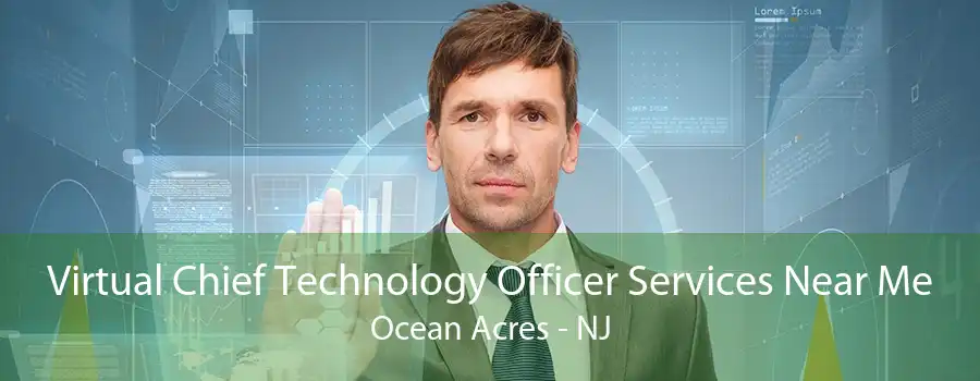 Virtual Chief Technology Officer Services Near Me Ocean Acres - NJ