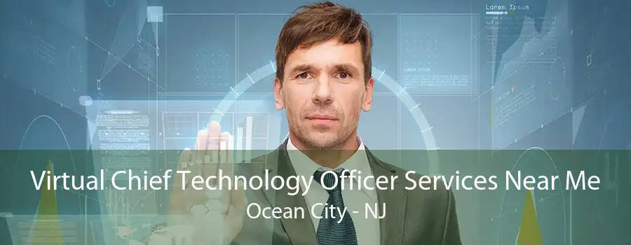 Virtual Chief Technology Officer Services Near Me Ocean City - NJ