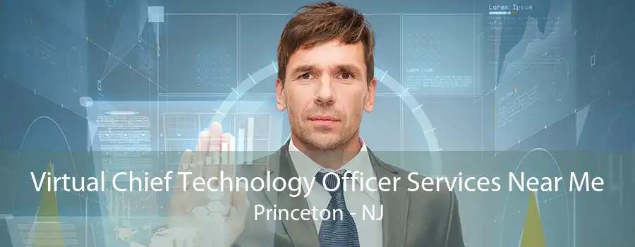 Virtual Chief Technology Officer Services Near Me Princeton - NJ