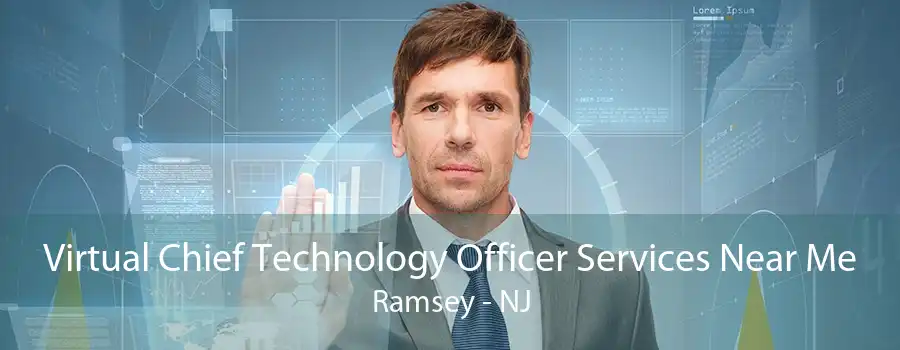 Virtual Chief Technology Officer Services Near Me Ramsey - NJ