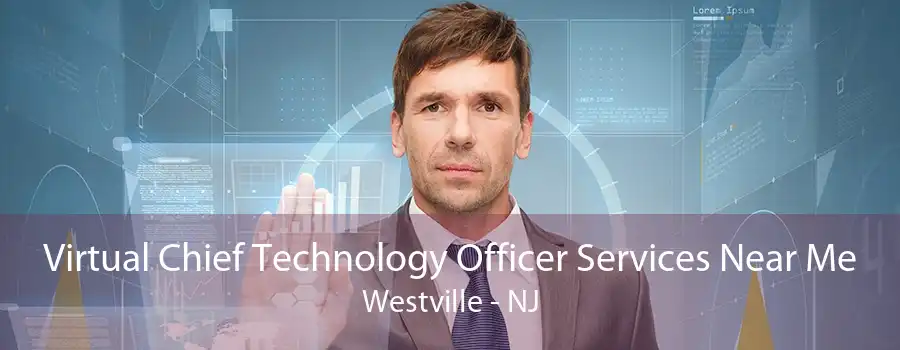 Virtual Chief Technology Officer Services Near Me Westville - NJ