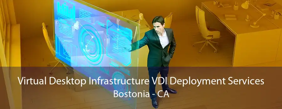 Virtual Desktop Infrastructure VDI Deployment Services Bostonia - CA