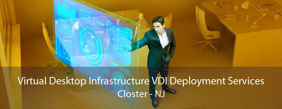 Virtual Desktop Infrastructure VDI Deployment Services Closter - NJ