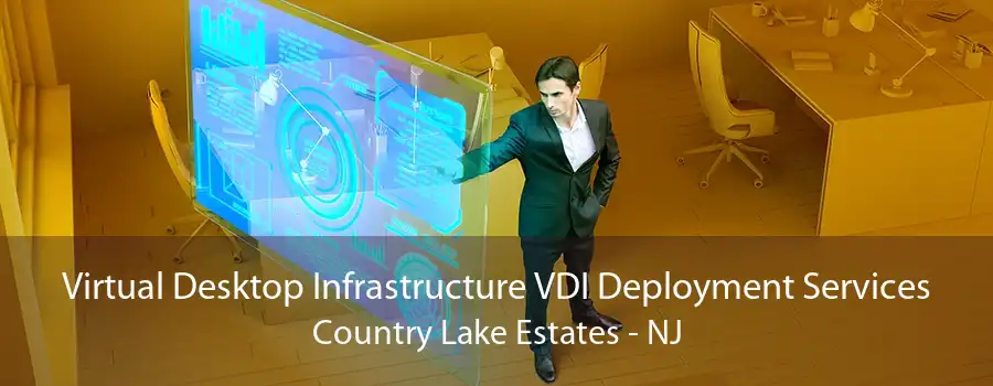 Virtual Desktop Infrastructure VDI Deployment Services Country Lake Estates - NJ