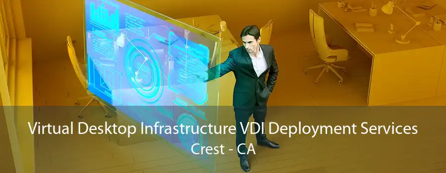 Virtual Desktop Infrastructure VDI Deployment Services Crest - CA