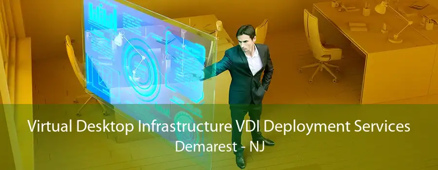 Virtual Desktop Infrastructure VDI Deployment Services Demarest - NJ