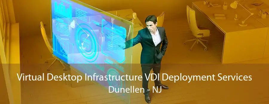 Virtual Desktop Infrastructure VDI Deployment Services Dunellen - NJ