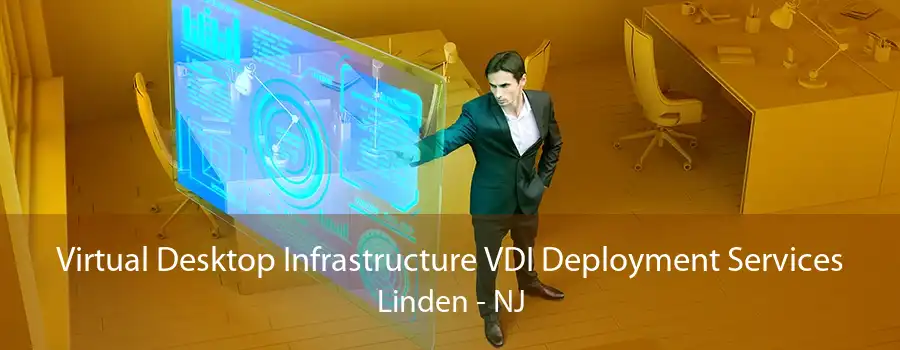 Virtual Desktop Infrastructure VDI Deployment Services Linden - NJ