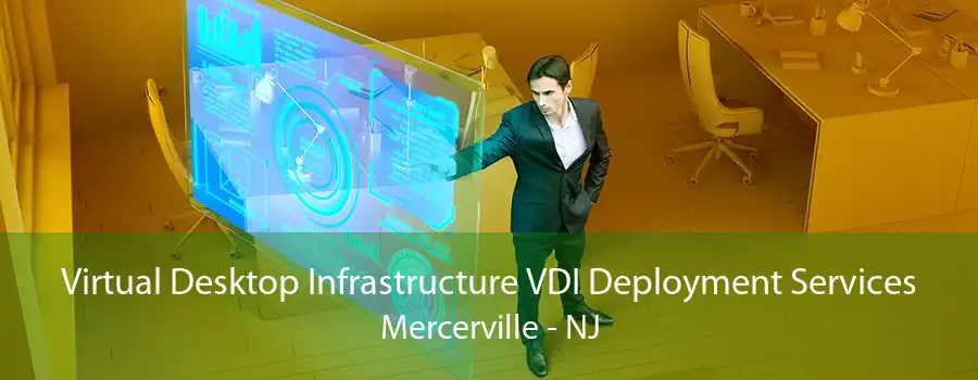 Virtual Desktop Infrastructure VDI Deployment Services Mercerville - NJ