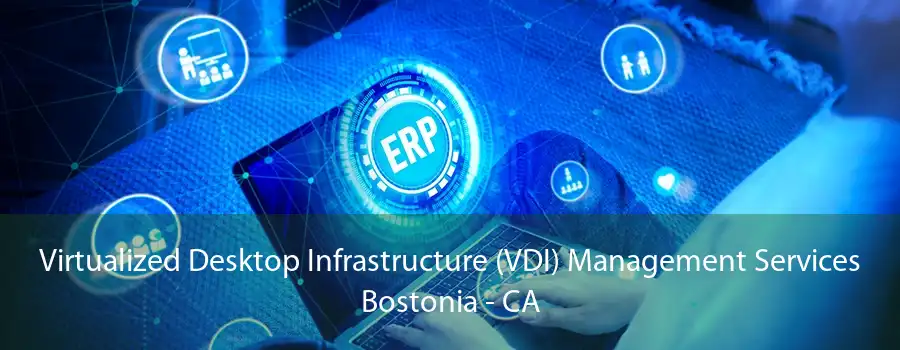 Virtualized Desktop Infrastructure (VDI) Management Services Bostonia - CA