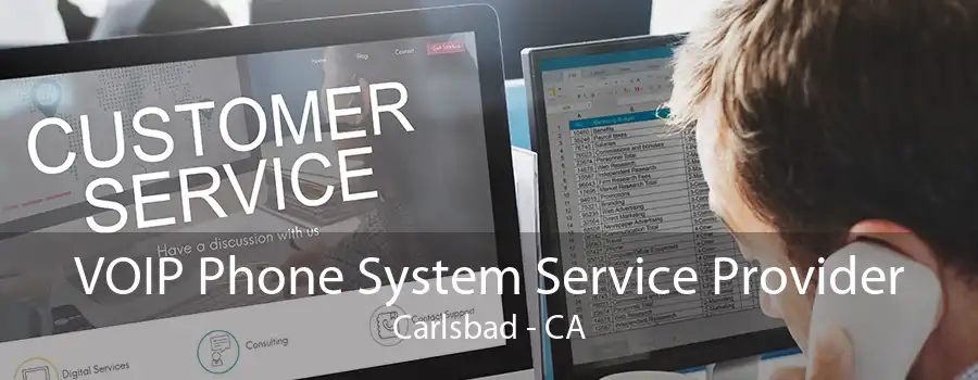 VOIP Phone System Service Provider Carlsbad - CA