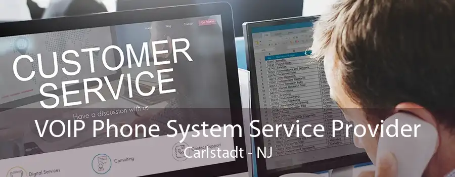 VOIP Phone System Service Provider Carlstadt - NJ