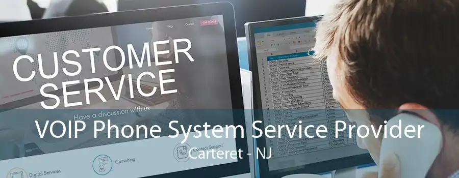 VOIP Phone System Service Provider Carteret - NJ