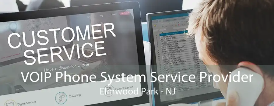 VOIP Phone System Service Provider Elmwood Park - NJ