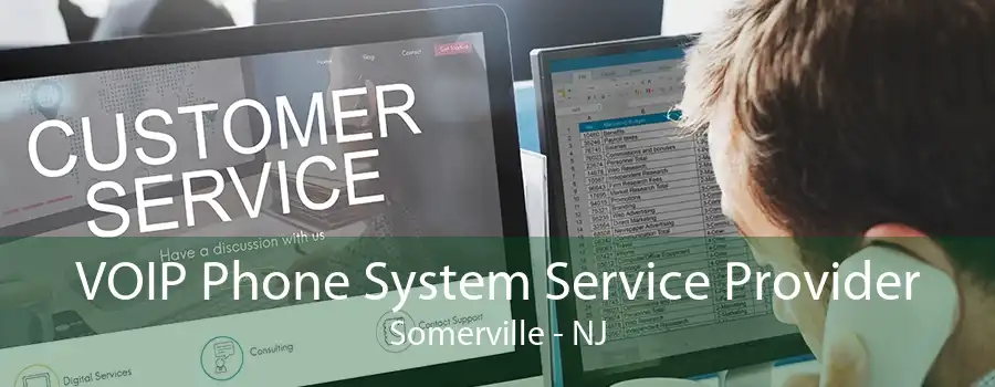 VOIP Phone System Service Provider Somerville - NJ