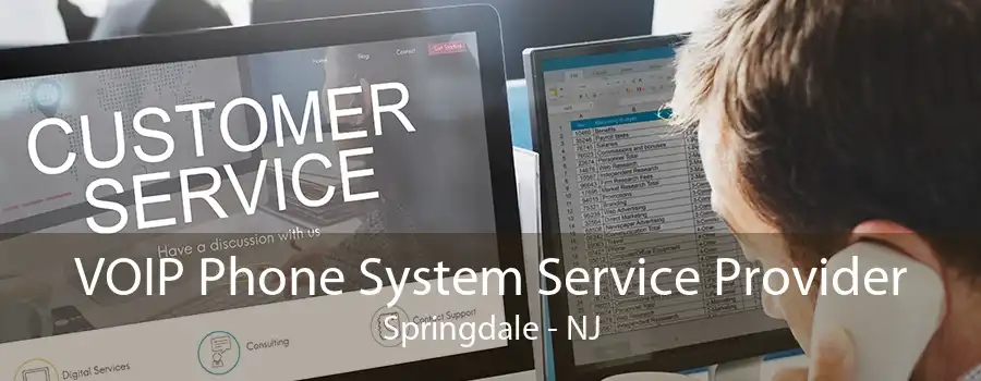 VOIP Phone System Service Provider Springdale - NJ