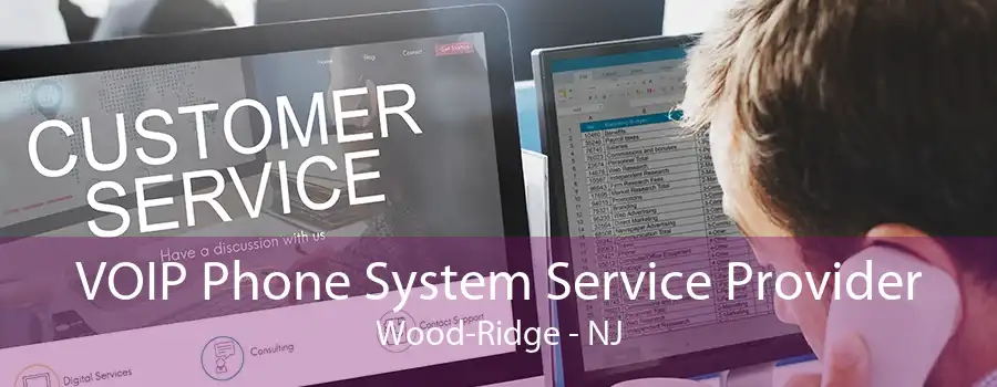 VOIP Phone System Service Provider Wood-Ridge - NJ