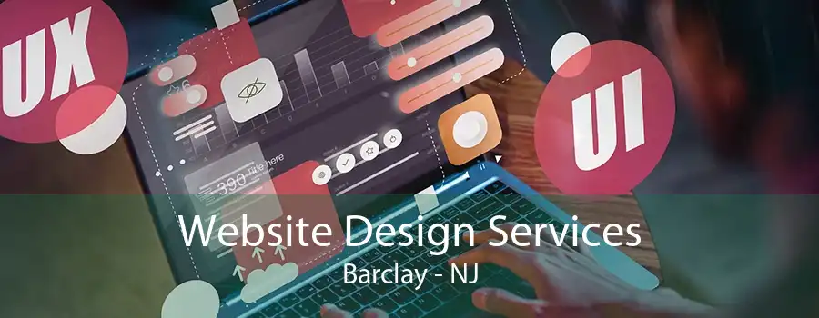 Website Design Services Barclay - NJ