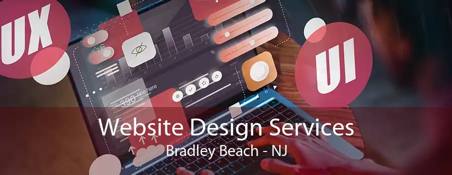 Website Design Services Bradley Beach - NJ