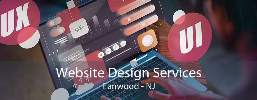 Website Design Services Fanwood - NJ