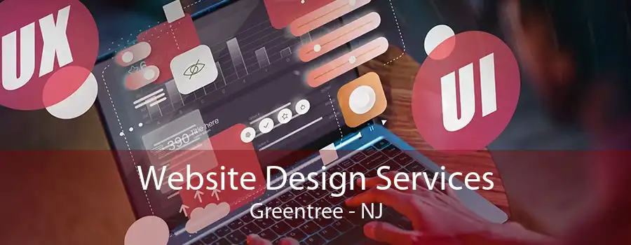 Website Design Services Greentree - NJ