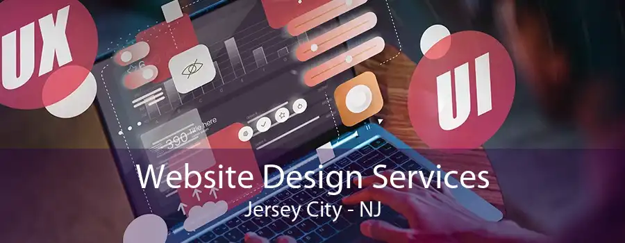 Website Design Services Jersey City - NJ