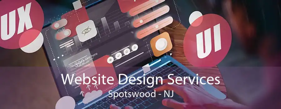 Website Design Services Spotswood - NJ