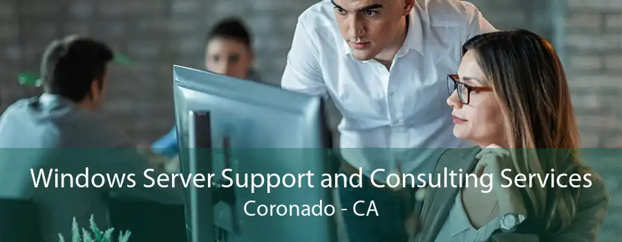 Windows Server Support and Consulting Services Coronado - CA