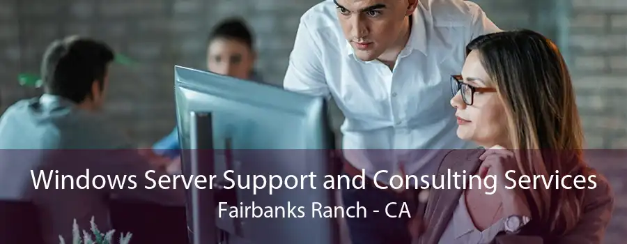 Windows Server Support and Consulting Services Fairbanks Ranch - CA