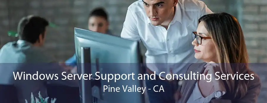 Windows Server Support and Consulting Services Pine Valley - CA