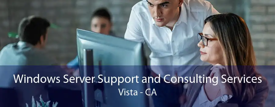 Windows Server Support and Consulting Services Vista - CA