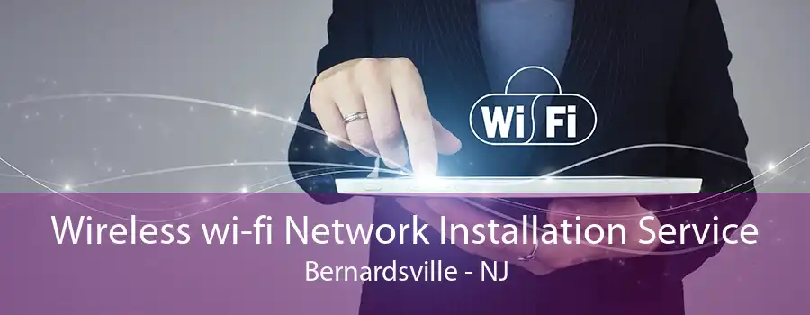 Wireless wi-fi Network Installation Service Bernardsville - NJ