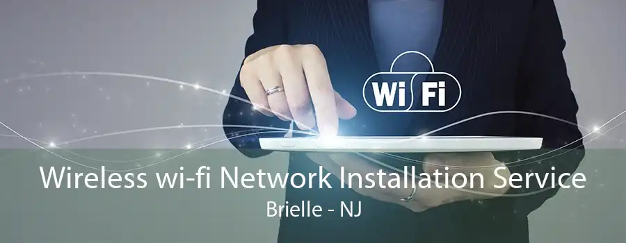 Wireless wi-fi Network Installation Service Brielle - NJ