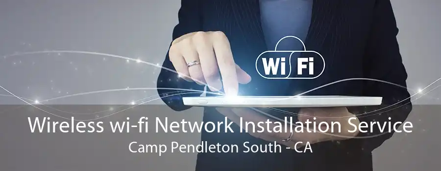 Wireless wi-fi Network Installation Service Camp Pendleton South - CA