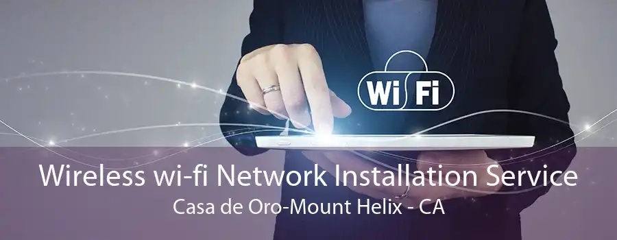 Wireless wi-fi Network Installation Service Casa de Oro-Mount Helix - CA