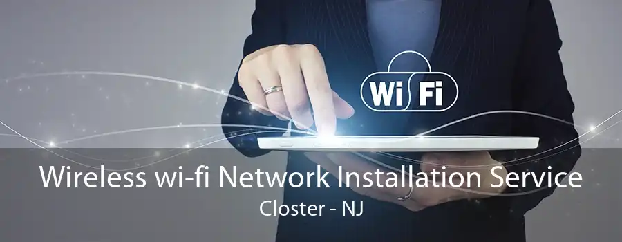 Wireless wi-fi Network Installation Service Closter - NJ