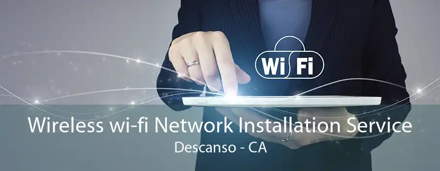 Wireless wi-fi Network Installation Service Descanso - CA