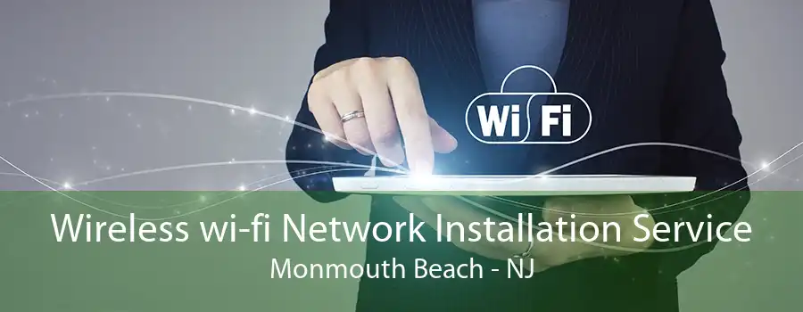 Wireless wi-fi Network Installation Service Monmouth Beach - NJ