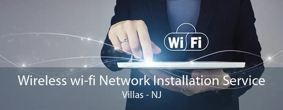 Wireless wi-fi Network Installation Service Villas - NJ